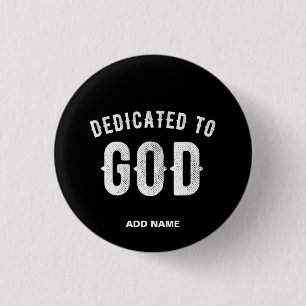 BADGE ROND 2,50 CM DÉDIÉ À DIEU PERSONNALISABLE COOL TEXTE BLANC