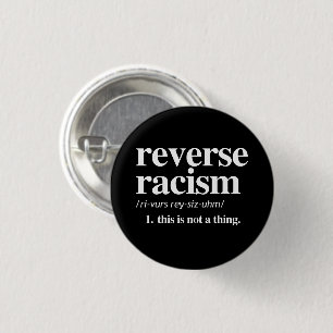 Badge Rond 2,50 Cm Définition du racisme inversé