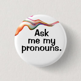 Badge Rond 2,50 Cm Demande-moi mes pronouns.