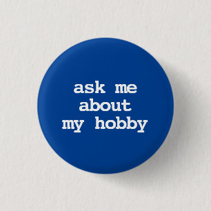 Badge Rond 2,50 Cm demande-moi mon passe-temps typographie Bouton