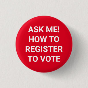 Badge Rond 2,50 Cm Demandez-moi comment m'inscrire pour voter blanc e