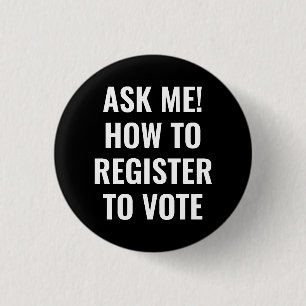Badge Rond 2,50 Cm Demandez-moi comment m'inscrire pour voter minimal