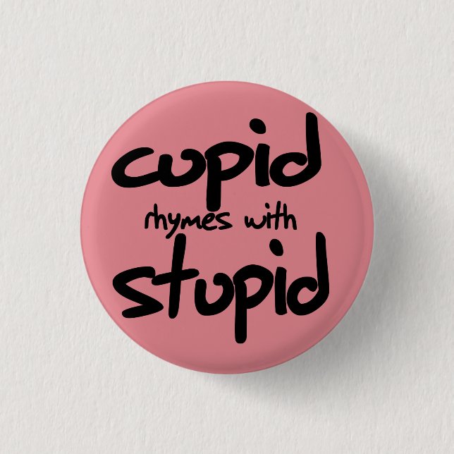 Badge Rond 2,50 Cm Des rimes mignonnes avec des stupides (Devant)
