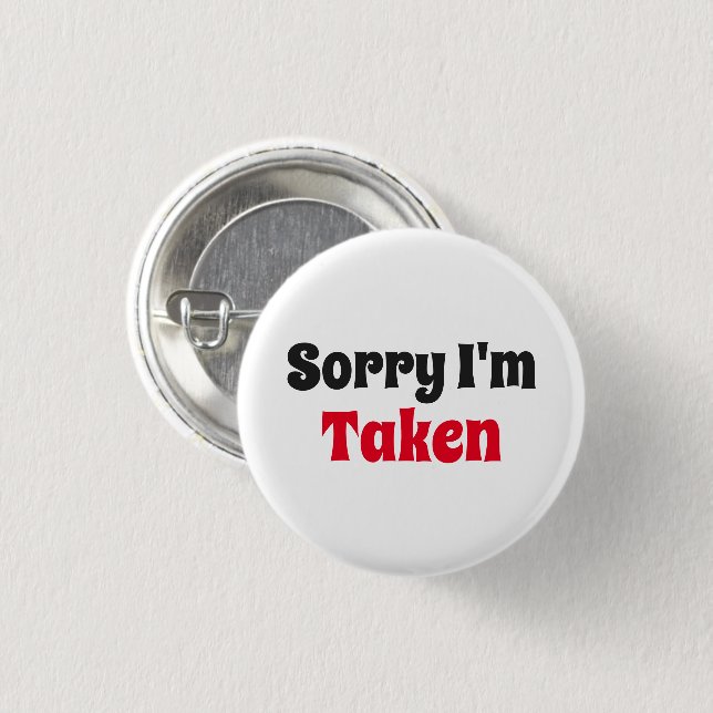 Badge Rond 2,50 Cm Désolé je suis pris (Devant & derrière)