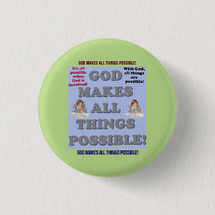 Badge Rond 2,50 Cm Dieu Rend Toutes Les Choses Possible !