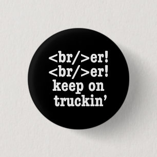 Badge Rond 2,50 Cm disjoncteur ! disjoncteur ! continuez sur camion'