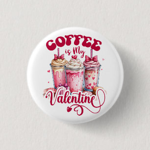 Badge Rond 2,50 Cm Don Valentine Le café est ma Saint-Valentin
