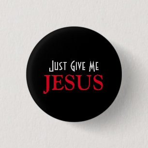 Badge Rond 2,50 Cm Donnez-moi juste Jésus Citation de foi chrétienne 