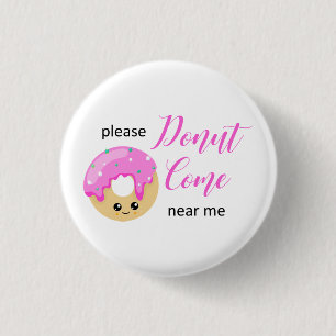Badge Rond 2,50 Cm Donut Viens Près De Moi Distances Sociales Mignonn