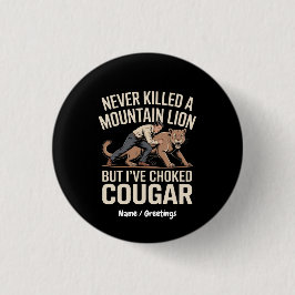 Badge Rond 2,50 Cm Drôle Jamais Tué Lion De Montagne Mais Cougar Choq