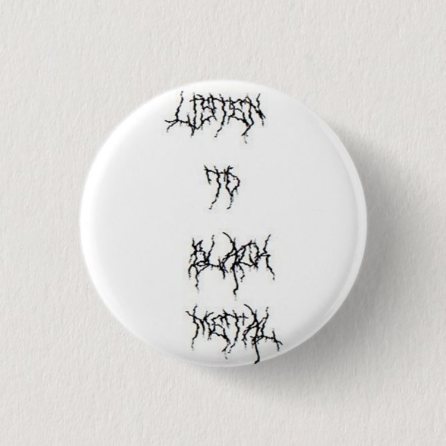 Badge Rond 2,50 Cm Écoutez le MÉTAL NOIR ! (Devant)