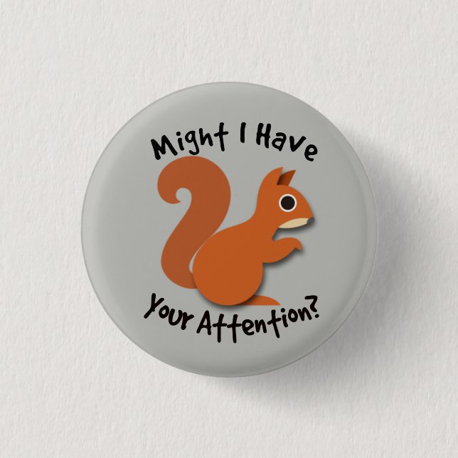 Badge Rond 2,50 Cm Écureuil ! Bouton de TDAH (Devant)