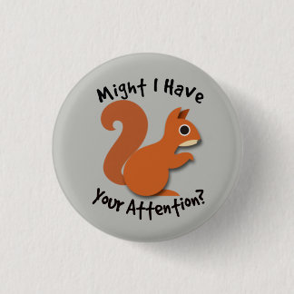 Badge Rond 2,50 Cm Écureuil ! Bouton de TDAH