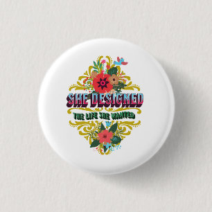 Badge Rond 2,50 Cm Elle A Conçu La Vie Qu'Elle Recherchée