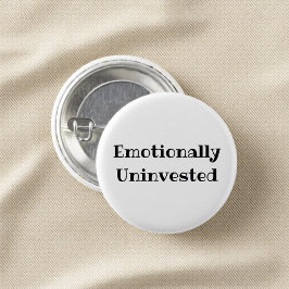 Badge Rond 2,50 Cm Emotionally Uninvested Funny Office Pinback Button