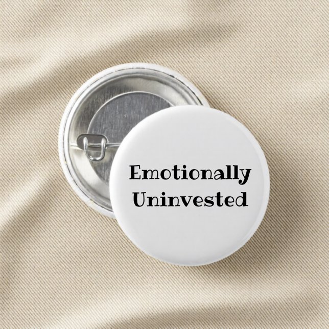 Badge Rond 2,50 Cm Emotionally Uninvested Funny Office Pinback Button (Créateur téléchargé)