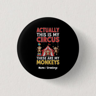 Badge Rond 2,50 Cm En fait, c'est mon cirque Maman drôle Citation