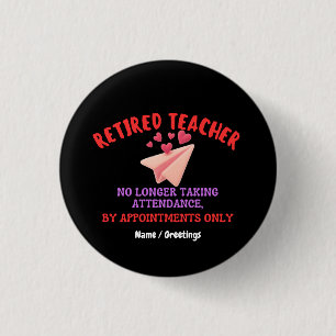 Badge Rond 2,50 Cm Enseignant à la retraite Sur rendez-vous uniquemen