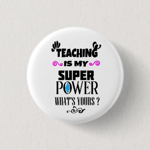 Badge Rond 2,50 Cm Enseigner Est Ma Superpuissance Whats Votre T-shir