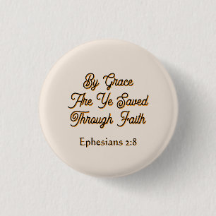Badge Rond 2,50 Cm Ephésiens Par Grâce êtes Vous Sauvés Écriture 