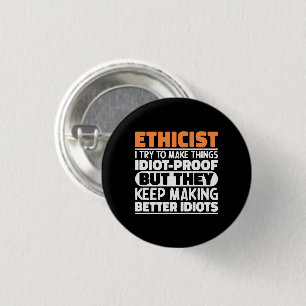 Badge Rond 2,50 Cm Ethiciste, J'Essaie De Faire Des Choses Drôle