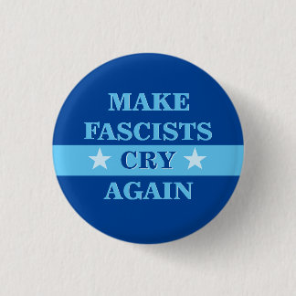 Badge Rond 2,50 Cm Faire pleurer à nouveau les fascistes