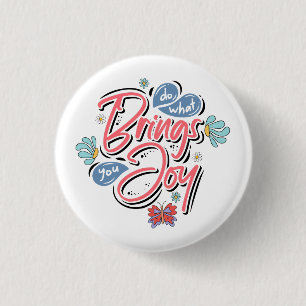 Badge Rond 2,50 Cm Faites ce qui vous apporte Joy Floral et citation 