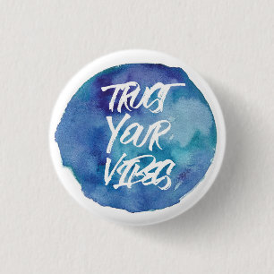 Badge Rond 2,50 Cm Faites confiance à votre vibes.