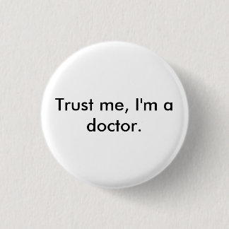 Badge Rond 2,50 Cm Faites-moi confiance, je suis un insigne de