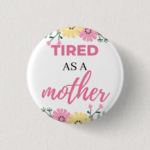 Badge Rond 2,50 Cm Fatigué comme une mère noire