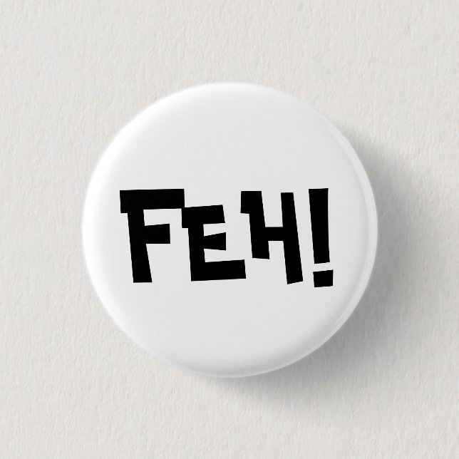 BADGE ROND 2,50 CM FEH ! (Devant)