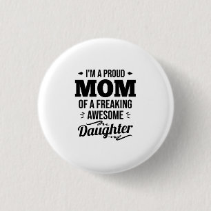 Badge Rond 2,50 Cm Fier Maman D'Une Fille Impressionnante