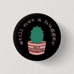 Badge Rond 2,50 Cm Funny Cactus : Entièrement Vacciné, Encore Pas Plu