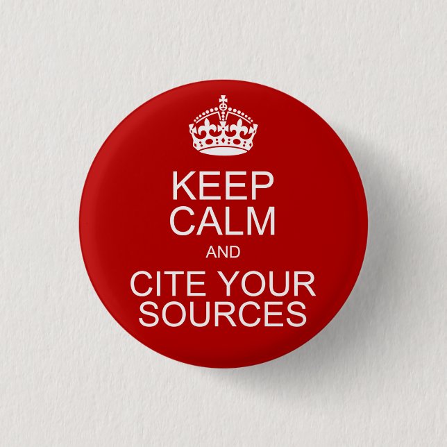 Badge Rond 2,50 Cm Gardez le calme et citez vos sources (Devant)