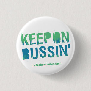 Badge Rond 2,50 Cm "Gardez sur le bouton de Bussin'"