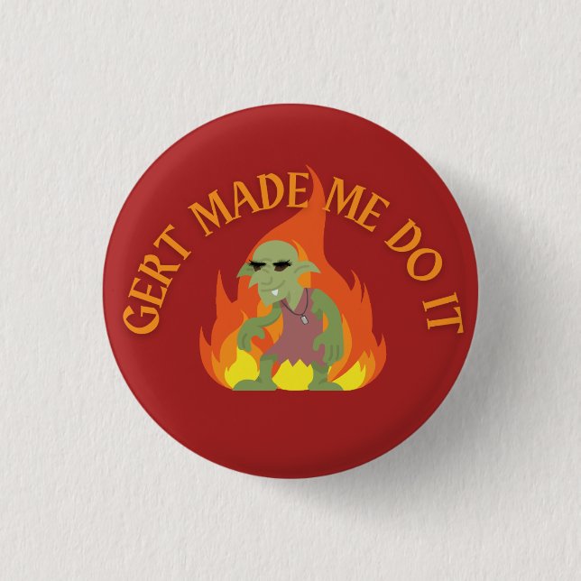 Badge Rond 2,50 Cm Gert M'A Fait Le Faire (Devant)