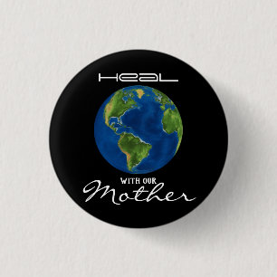 Badge Rond 2,50 Cm Guérir avec notre mère Terre Noire