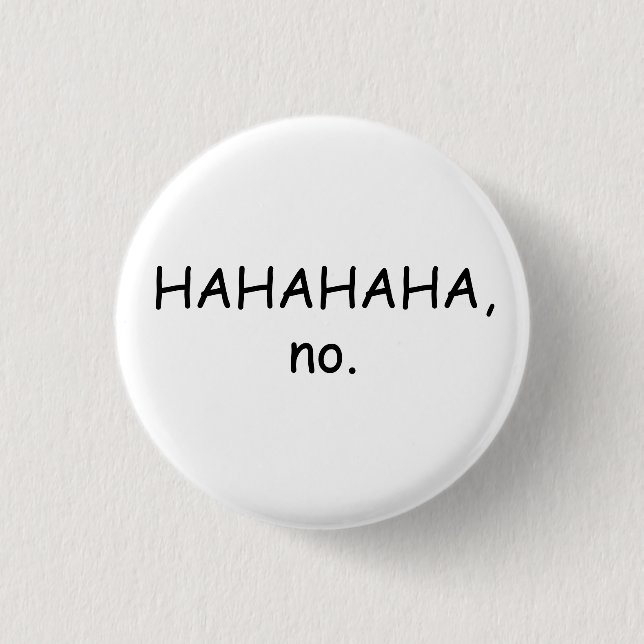 Badge Rond 2,50 Cm HAHAHA aucun bouton (Devant)