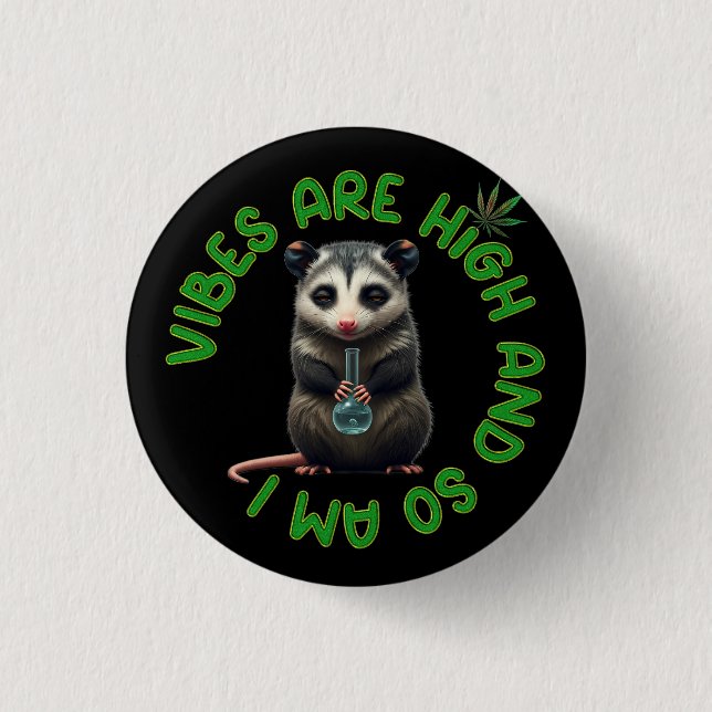 Badge Rond 2,50 Cm Hippie Opossum Stoned Vibes Funny Humor Custom  (Devant)