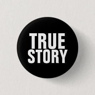 Badge Rond 2,50 Cm Histoire vraie