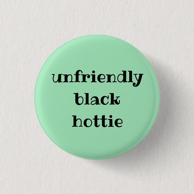 Badge Rond 2,50 Cm Hottie noir peu amical (Devant)