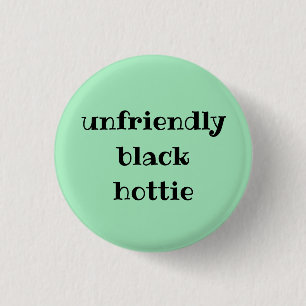 Badge Rond 2,50 Cm Hottie noir peu amical