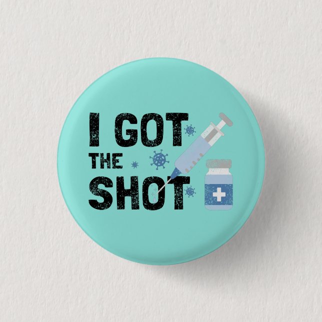Badge Rond 2,50 Cm "I got The Shot" - Arrêtez le virus (Devant)