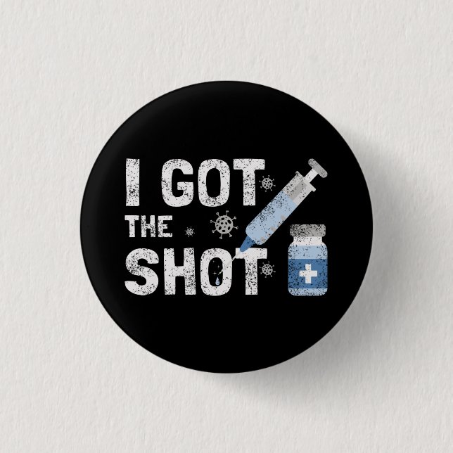 Badge Rond 2,50 Cm "I got The Shot" - Arrêtez le virus (Devant)