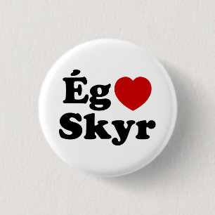 Badge Rond 2,50 Cm I Heart (Love) Skyr [Ég Elska Skyr] Islandais