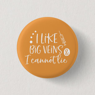 Badge Rond 2,50 Cm I Like Big Veins and I Cannot Lie