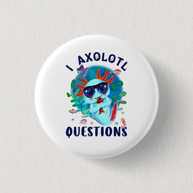 Badge Rond 2,50 Cm I Questions Axolotl, Citation Axolotl (Devant)