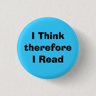 Badge Rond 2,50 Cm I ThinkthereforeI lu