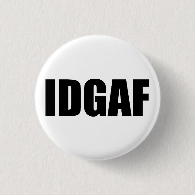 BADGE ROND 2,50 CM IDGAF (Devant)