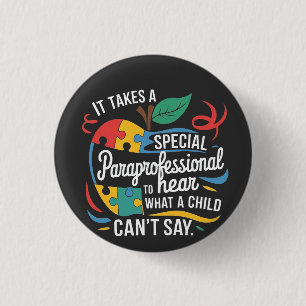 Badge Rond 2,50 Cm Il faut un paraprofessionnel pour entendre ce qu'u